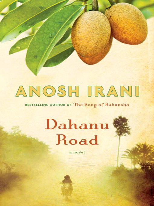 Title details for Dahanu Road by Anosh Irani - Available